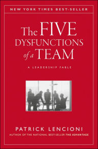 Title: The Five Dysfunctions of a Team: A Leadership Fable, 20th Anniversary Edition, Author: Patrick M. Lencioni