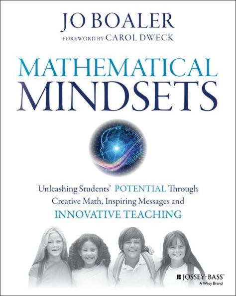 Mathematical Mindsets: Unleashing Students' Potential through Creative Math, Inspiring Messages and Innovative Teaching