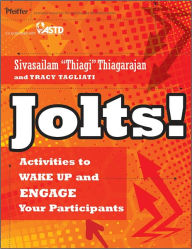 Title: Jolts! Activities to Wake Up and Engage Your Participants / Edition 1, Author: Sivasailam Thiagarajan