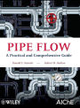Pipe Flow: A Practical and Comprehensive Guide / Edition 1