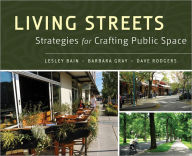 Title: Living Streets: Strategies for Crafting Public Space / Edition 1, Author: Lesley Bain