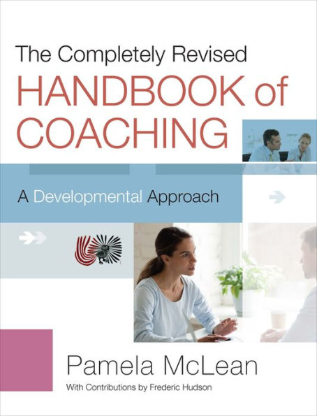 The Completely Revised Handbook of Coaching: A Developmental Approach / Edition 2