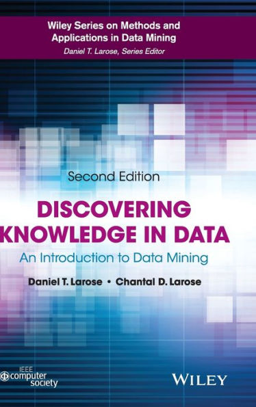 Discovering Knowledge in Data: An Introduction to Data Mining / Edition 2