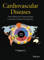 Cardiovascular Diseases: From Molecular Pharmacology to Evidence-Based Therapeutics / Edition 1