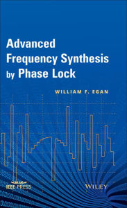 Title: Advanced Frequency Synthesis by Phase Lock / Edition 1, Author: William F. Egan