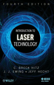 Title: Introduction to Laser Technology / Edition 4, Author: C. Breck Hitz
