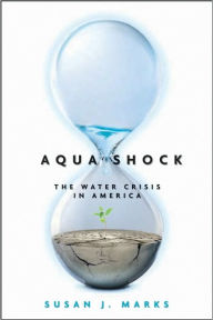 Aqua Shock, Revised and Updated: Water in Crisis