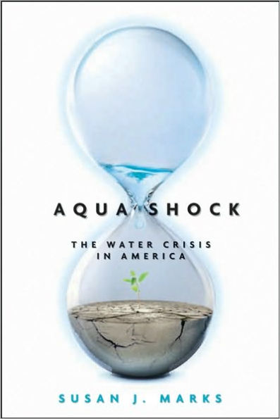 Aqua Shock, Revised and Updated: Water in Crisis