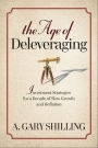The Age of Deleveraging: Investment Strategies for a Decade of Slow Growth and Deflation
