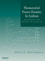 Pharmaceutical Process Chemistry for Synthesis: Rethinking the Routes to Scale-Up