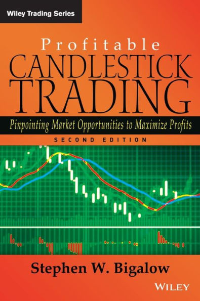 Profitable Candlestick Trading: Pinpointing Market Opportunities to Maximize Profits / Edition 2