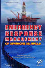 Emergency Response Management of Offshore Oil Spills: Guidelines for Emergency Responders / Edition 1