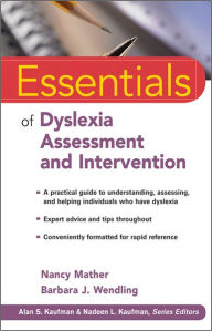 Title: Essentials of Dyslexia Assessment and Intervention / Edition 1, Author: Nancy Mather