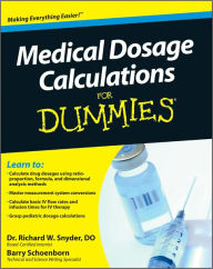 Title: Medical Dosage Calculations For Dummies, Author: Richard Snyder
