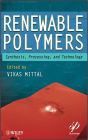 Renewable Polymers: Synthesis, Processing, and Technology / Edition 1