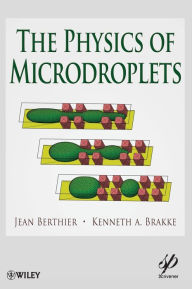 Title: The Physics of Microdroplets / Edition 1, Author: Jean Berthier