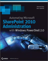 Automating SharePoint 2010 with Windows PowerShell 2.0