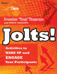 Title: Jolts! Activities to Wake Up and Engage Your Participants, Author: Sivasailam Thiagarajan