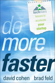 Do More Faster: TechStars Lessons to Accelerate Your Startup