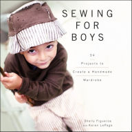 Title: Sewing for Boys: 24 Projects to Create a Handmade Wardrobe, Author: Shelly Figueroa