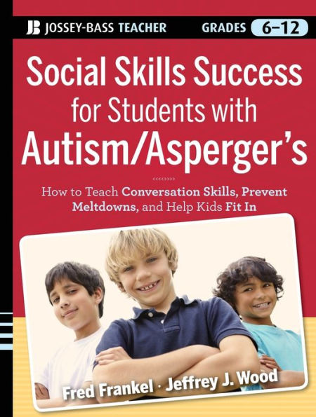 Social Skills Success for Students with Autism / Asperger's: Helping Adolescents on the Spectrum to Fit In