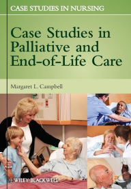Title: Case Studies in Palliative and End-of-Life Care / Edition 1, Author: Margaret L. Campbell
