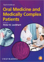 Oral Medicine and Medically Complex Patients / Edition 6