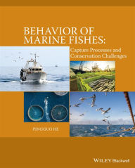 Title: Behavior of Marine Fishes: Capture Processes and Conservation Challenges, Author: Pingguo He