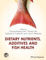 Dietary Nutrients, Additives and Fish Health / Edition 1