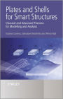 Plates and Shells for Smart Structures: Classical and Advanced Theories for Modeling and Analysis / Edition 1
