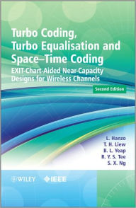 Title: Turbo Coding, Turbo Equalisation and Space-Time Coding: EXIT-Chart-Aided Near-Capacity Designs for Wireless Channels / Edition 2, Author: Lajos Hanzo