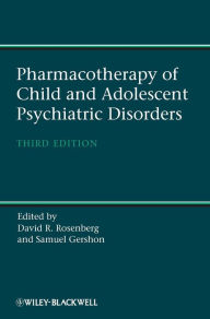 Pharmacotherapy of Child and Adolescent Psychiatric Disorders / Edition 3