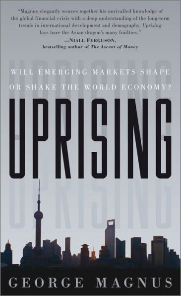 Uprising: Will Emerging Markets Shape or Shake the World Economy?