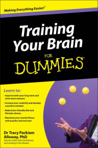 Title: Training Your Brain For Dummies, Author: Tracy Packiam Alloway