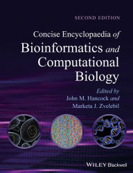 Title: Concise Encyclopaedia of Bioinformatics and Computational Biology / Edition 2, Author: John M. Hancock