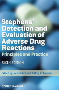 Title: Stephens' Detection and Evaluation of Adverse Drug Reactions: Principles and Practice / Edition 6, Author: John Talbot