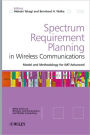 Spectrum Requirement Planning in Wireless Communications: Model and Methodology for IMT - Advanced / Edition 1