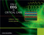 Atlas of EEG in Critical Care / Edition 1