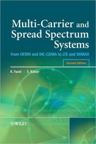Title: Multi-Carrier and Spread Spectrum Systems: From OFDM and MC-CDMA to LTE and WiMAX / Edition 2, Author: Khaled Fazel