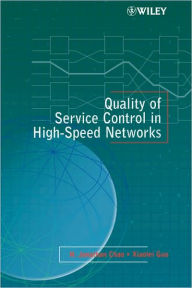 Title: Quality of Service Control in High-Speed Networks / Edition 1, Author: H. Jonathan Chao