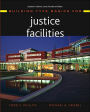 Building Type Basics for Justice Facilities / Edition 1