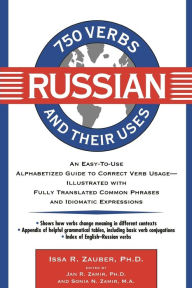 Title: 750 Russian Verbs and Their Uses, Author: Issa R. Zauber