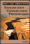Exploitation Conservation, Preservation: A Geographic Perspective on Natural Resource Use