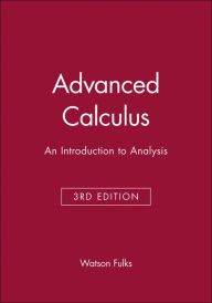 Title: Advanced Calculus: An Introduction to Analysis, Global Edition / Edition 3, Author: Watson Fulks