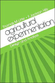 Title: Agricultural Experimentation: Design and Analysis / Edition 1, Author: Thomas M. Little