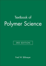 Title: Textbook of Polymer Science / Edition 3, Author: Fred W. Billmeyer