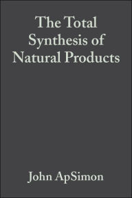 Title: The Total Synthesis of Natural Products, Volume 2, Author: John ApSimon