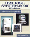 IBM3 RISC System/6000TM: A Business Perspective