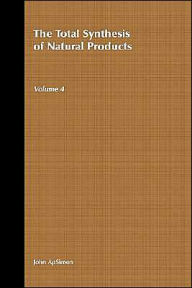 Title: The Total Synthesis of Natural Products, Volume 4 / Edition 1, Author: John ApSimon