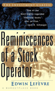 Title: Reminiscences of a Stock Operator / Edition 1, Author: Edwin Lefèvre